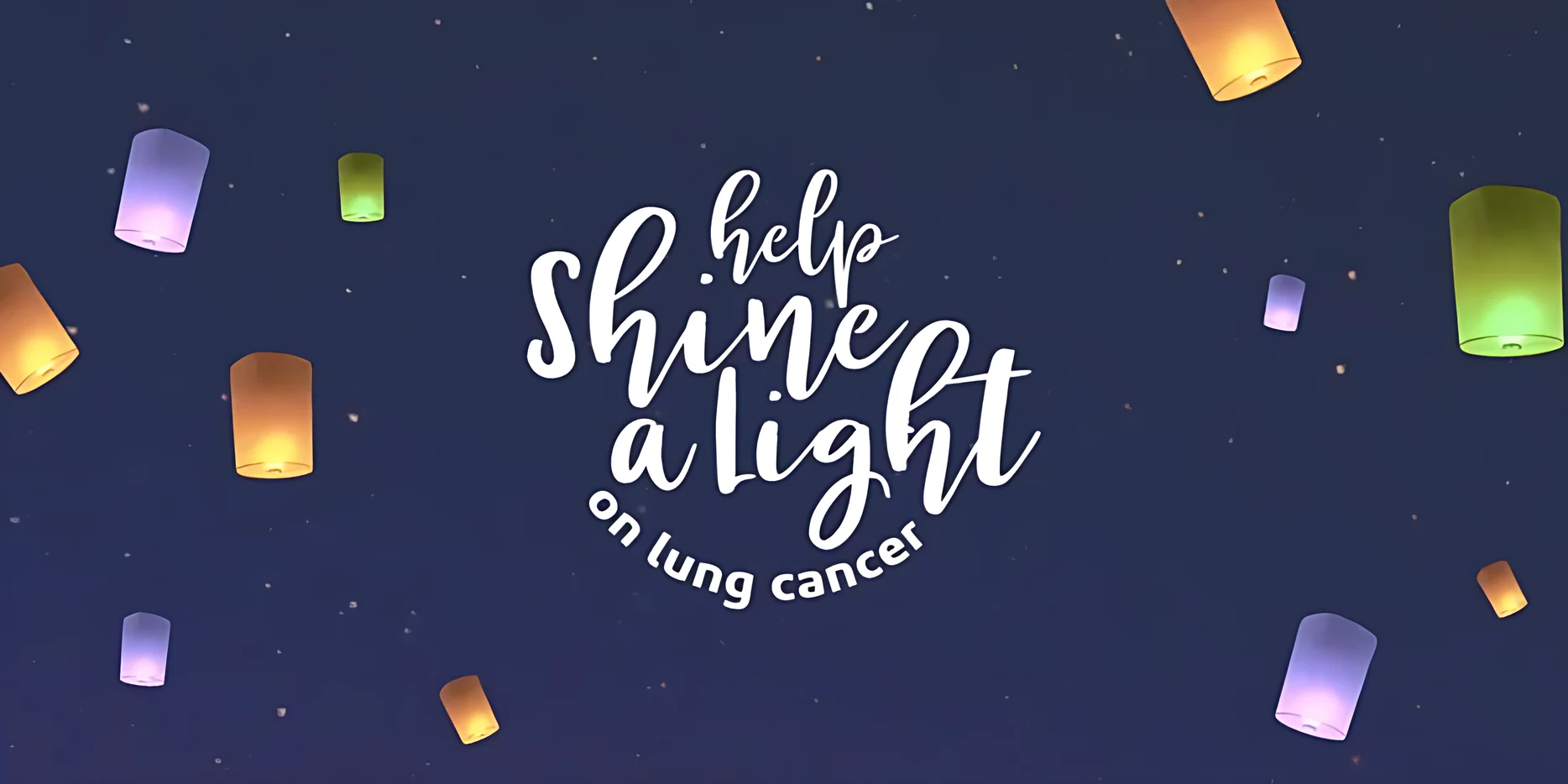 “Help Shine a Light on lung cancer” in white script, surrounded by glowing paper lanterns rising into a night sky